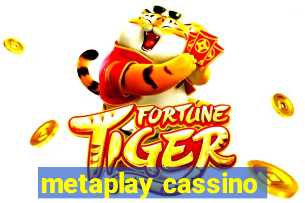 metaplay cassino